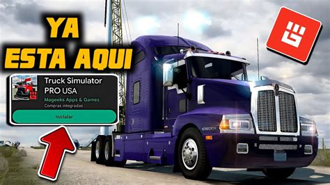 AL FIN YA ESTA AQUÍ TRUCK SIMULATOR PRO USA PARA ANDROID PRE