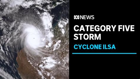 Severe Tropical Cyclone Ilsa To Cross Wa Coast As Powerful Category