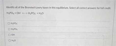 Solved Identify all of the Bronsted-Lowry bases in this | Chegg.com