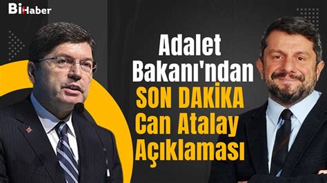 Adalet Bakanı ndan SON DAKİKA Can Atalay Açıklaması BiHaber YouTube