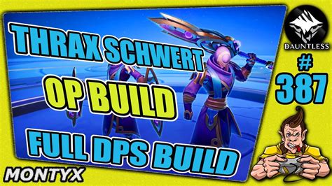 DAUNTLESS 387 THRAX SCHWERT FULL DAMAGE KATALYSATOR BUILD Gameplay