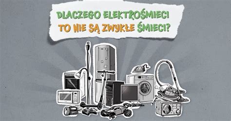 Elektro Mieci To Nie S Zwyk E Mieci Co Zrobi Ze Zu Ytymi Czy