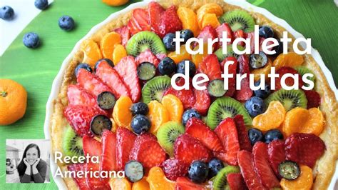 Cómo Hacer Una Tartaleta De Frutas Y Crema Pastelera Youtube