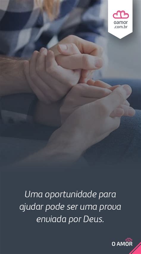 Uma Oportunidade Para Ajudar Pode Ser Uma Prova Enviada Por Deus