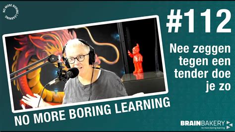 No More Boring Learning Podcast Nee Zegen Tegen Een Tender Doe Je