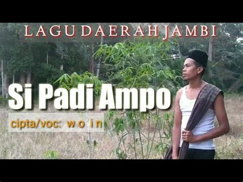 Lagu Jambi Si Padi Ampo Cipta Wo In Official Music Video Youtube