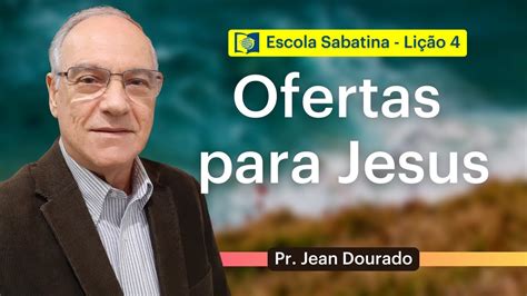 Ofertas Para Jesus Li O T Escola Sabatina Pr Jean