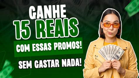 Urgente Ganhe Reais Essa Nova Promo O Duas Promos Para