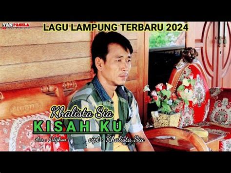 Lagu Lampung Terbaru KISAH KU Cipt Khalista Sia Voc Khalista Sia Arr