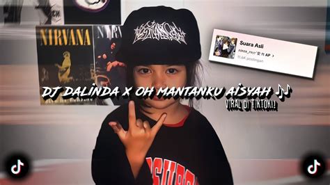 Dj Dalinda X Oh Mantanku Aisyah Old Sounds Slowed