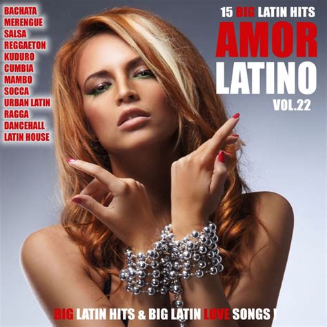 Amor Latino Vol 22 15 Big Latin Hits And Latin Love Songs Bachata Merengue Salsa Reggaeton