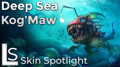 Deep Sea Kogmaw Skin Spotlight Forgotten Depths Collection League