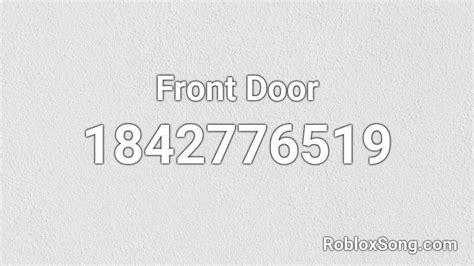 Front Door Roblox Id Roblox Music Codes