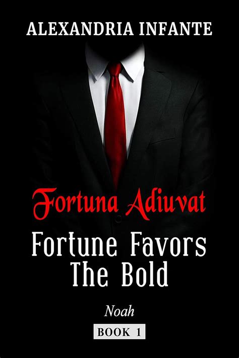 Fortis Fortuna Adiuvat Fortune Favors The Bold Catch Me If You Can