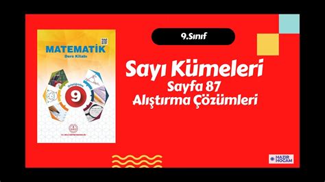 9 Sınıf Matematik Meb kitabı sayı kümeleri sayfa 87 alıştırma çözümleri