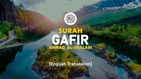 Surah Gafir Ahmad Al Shalabi I Beautiful Quran Recitation