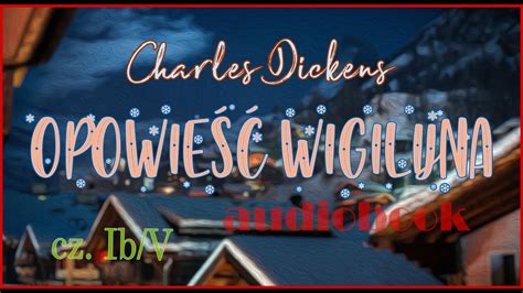 Opowie Wigilijna Audiobook Charles Dickens Rozdzia Cz