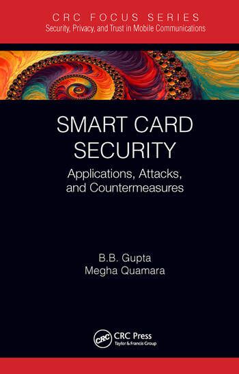 Smart Card Security: Applications, Attacks, and Countermeasures