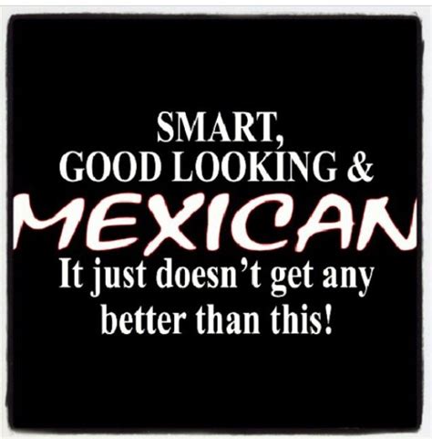 Mexican Pride Quotes. QuotesGram