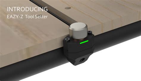 Onefinity Is Excited To Announce The Eazy Z Tool Setter Announcements