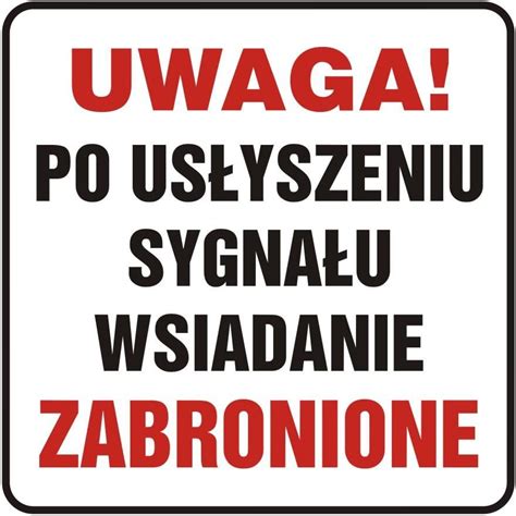 Tdc Uwaga Po Usłyszeniu Sygnału Wsiadanie Zabronione 5X5 Cm Pcv 1mm