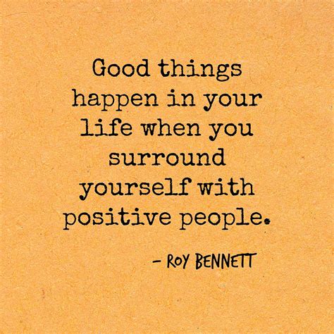 Surround Yourself With Good People Quotes