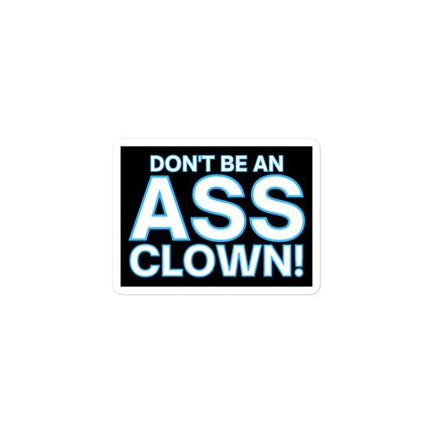 Chris Jericho DON T BE AN ASS CLOWN Sticker PYGear