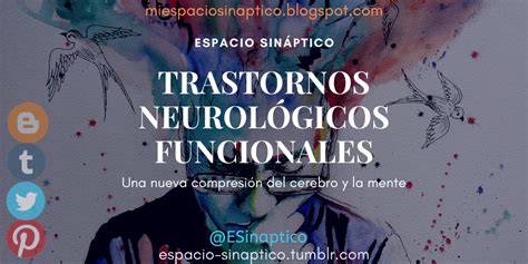 Trastornos Neurológicos Funcionales Una Nueva Compresión Del Cerebro Y