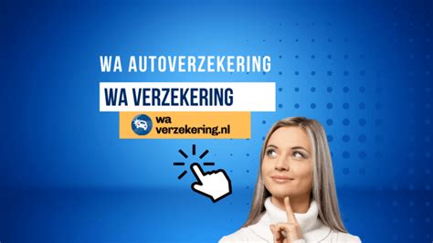 Wa Autoverzekering Wa Verzekering Auto Vergelijken Afsluiten