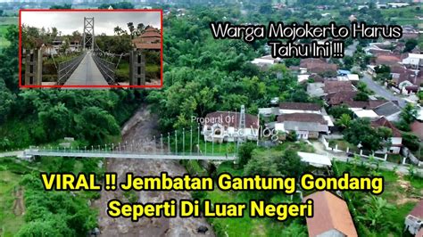 Viral Jembatan Gantung Di Gondang Mojokerto Seperti Di Luar Negeri