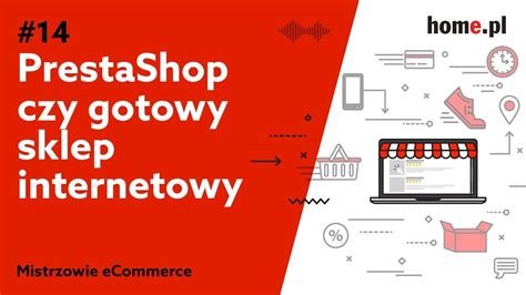 Prestashop Czy Gotowy Sklep Internetowy Podcast Mistrzowie Ecommerce