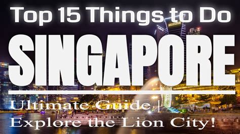 Top 15 Things To Do In Singapore Ultimate Guide Explore The Lion