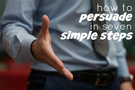 How To Persuade In 7 Simple Steps