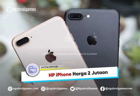 Daftar HP IPhone 2 Jutaan Termurah 2024