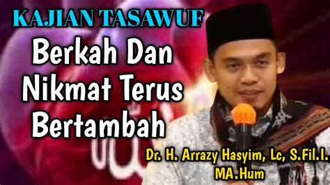 BERKAH DAN NIKMAT TERUS BERTAMBAH KAJIAN TASAWUF BUYA ARRAZY HASYIM