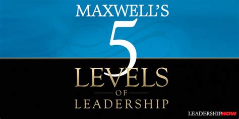 Maxwells 5 Levels Of Leadership The Leading Blog A Leadership Blog