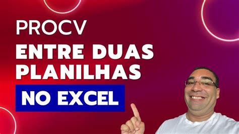 Como Fazer Procv Entre Duas Planilhas No Excel Youtube