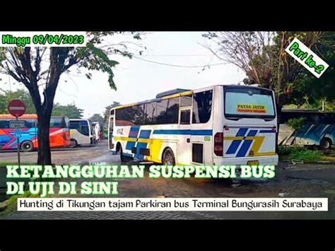 Ketangguhan Suspensi Bus Di Uji Hunting Bus Di Tikungan Tajam