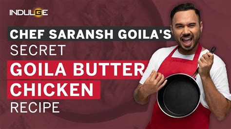 Chef Saransh Goila Shares A Glimpse Of His Secret Goila Butter Chicken