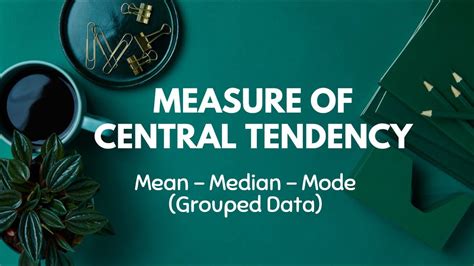 Measure Of Central Tendency Mean Median Mode Grouped Data Youtube