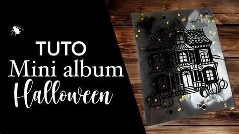 SCRAPBOOKING TUTO Mini Album D HALLOWEEN PARTIE 1 YouTube