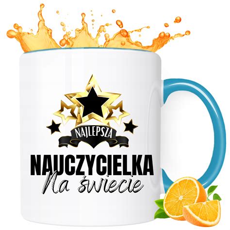 Kubek B Kitny Dla Nauczycielki Nauczyciela Wychowawczyni Z Okazji