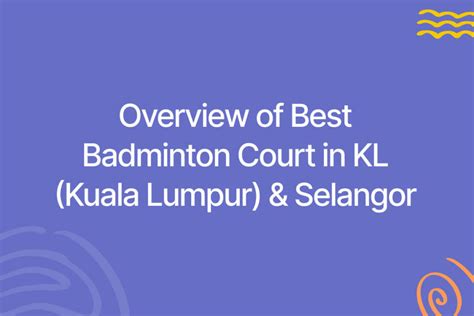 Top Badminton Courts In Kuala Lumpur Selangor