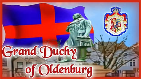 Grand Duchy Of Oldenburg Anthem Himno Del Gran Ducado De Oldenburgo