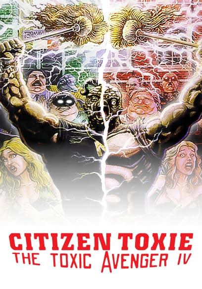 Watch Citizen Toxie: The Toxic Avenger IV (2000) - Free Movies | Tubi