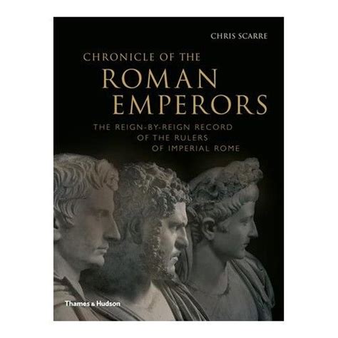 Chronicle Of The Roman Emperors The Reign By Reign Record Of The