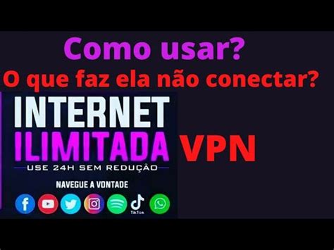 Como Usar A Internet Vpn Por Que Ela N O Conecta Youtube