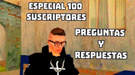 Preguntas Y Respuestas Especial 100 Suscriptores GTA San Andreas