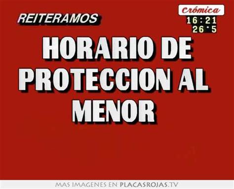 Horario De Proteccion Al Menor Placas Rojas Tv