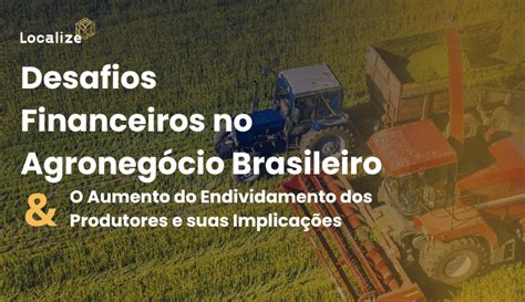 Desafios Financeiros No Agroneg Cio Brasileiro Localize